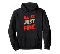 Hey I'm Fine Quotes in Vintage Text Funny I'll Be Just Fine Sweat à Capuche