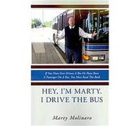 Hey, I'm Marty. I Drive the Bus Marty Molinaro (Auteur)