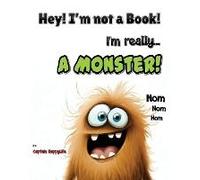 Hey! I'm Not A Book! I'm Really... A Monster!
