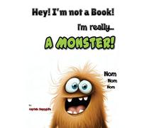 Hey! I'm Not A Book! I'm Really... A Monster!