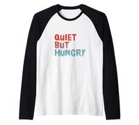 Hey I'm Quiet But Hungry Powered by Snacks This is My Snack Manche Raglan