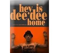 Hey Is Dee Dee Home