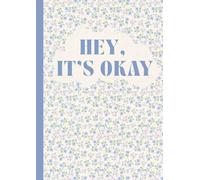 Hey, It’s Okay - A Gentle Notebook for Quiet Moments