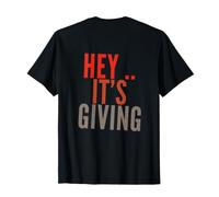 Hey It's Giving Funny Text Messages Citations Humoristiques T-Shirt