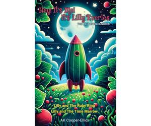 Hey! It's Me! It's Lilly Everlea: The Lilly Everlea Series