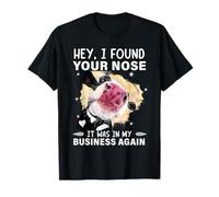 Hey, j'ai trouvé ton nez, c'était encore une fois dans mes affaires, drôle de vache T-Shirt