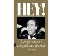 Hey! Julio Iglesias Y La Conquista De América / Hey! Julio Iglesias And The Conquest Of America