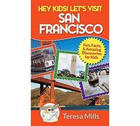 Hey Kids! Let's Visit San Francisco