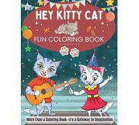 Hey Kitty Cat Coloring Book: Get Ready for Purr-fect Fun with this Coloring Book for Kids and Teens