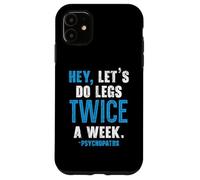 Hey Let's Do Legs Twice A Week Haltérophilie Gym Fitness Coque pour iPhone 11