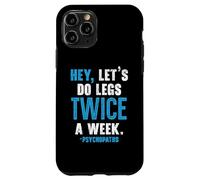 Hey Let's Do Legs Twice A Week Haltérophilie Gym Fitness Coque pour iPhone 11 Pro
