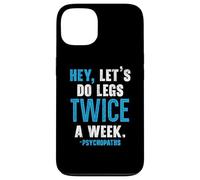 Hey Let's Do Legs Twice A Week Haltérophilie Gym Fitness Coque pour iPhone 13