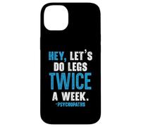 Hey Let's Do Legs Twice A Week Haltérophilie Gym Fitness Coque pour iPhone 14 Plus