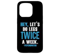 Hey Let's Do Legs Twice A Week Haltérophilie Gym Fitness Coque pour iPhone 15 Pro