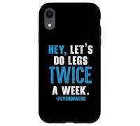 Hey Let's Do Legs Twice A Week Haltérophilie Gym Fitness Coque pour iPhone XR