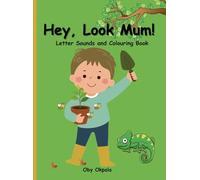Hey, Look Mum!: Letter Sounds and Colouring Book