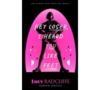 Hey Loser, I Heard You Like Feet: Femdom Erotica