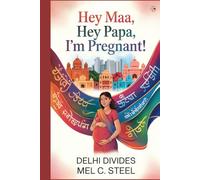 Hey Maa, Hey Papa, I’m Pregnant!: Delhi Divides