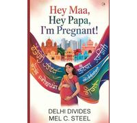 Hey Maa, Hey Papa, I’m Pregnant!: Delhi Divides