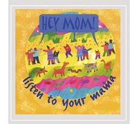 Hey Mom! - Listen to Your Mamma