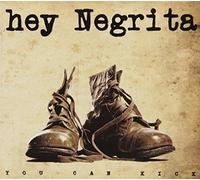 Hey Negrita - You Can Kick (Digipack)