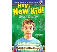 Hey, New Kid!, Puffin Chapters Series Betsy Duffey (Auteur)