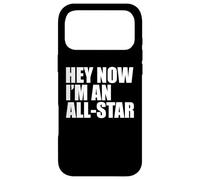 Hey Now I'm an All-Star Coque pour iPhone 17 Pro Max