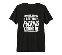 Hey, Petite Question, tu Te moques de Moi, C'est drôle ? T-Shirt Haut de Gamme