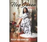 Hey Queen: Pick Up Your Crown And Rise