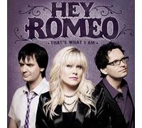 Hey Romeo - Thats What I Am
