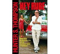 Hey Rube : Blood Sport, the Bush Doctrine, and t. Thompson