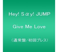 Hey! Say! Jump - Give Me Love [Import]