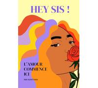 HEY SIS ! L'amour commence ici