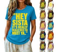 Hey Sister, It's Really Really Nice to Meet Ya T-Shirts T-shirt à manches | Arrivées 2026 : chemisiers minimalistes à imprimé lettres - rétro décontracté, chemises millénaires fête classique col rond