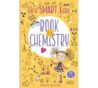 Hey Smart Girl - Book of Chemistry: Girls Science Experiments & Chemistry Trivia for Girls Ages 8-12 | STEM Workbook with Quizzes, Challenges & Learning Activities