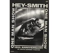 HEY-SMITH ONE MAN SHOW -15th Anniversary- IN TOKYO GARDEN THEATER(DVD)