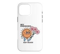Hey Sunshine Keep Shining - Partagez de Bonnes Vibrations et de la Joie Coque pour iPhone 16 Pro Max