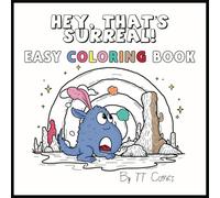 Hey, That's Surreal!: Easy Coloring Book