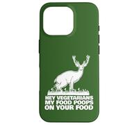Hey Vegetarians My Food Fait Caca sur Votre Nourriture Coque pour iPhone 16 Pro