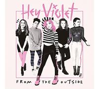 Hey Violet - from The Outside [Import]