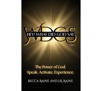 Hey! What Did God Say: The Power of God. Speak. Activate. Experience.