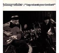 Hey Where's Your Brother by Winter, Johnny (1992) Audio CD