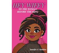 Hey Wifey: To The Woman Before The Ring
