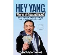 Hey Yang, Where's My Thousand Bucks?: And Other True Stories of Staggering Depth