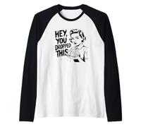Hey You Dropped This - Citation drôle de Cerveau Disant Meme Manche Raglan