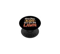 Hey You Kids Get Off My Lawn Sarcasme de Old Joke Yard PopSockets PopGrip Adhésif