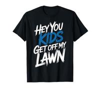 Hey You Kids Get Off My Lawn Sarcasme de Old Joke Yard - T-Shirt