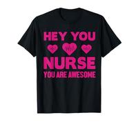Hey You Nurse You are Awesome Funny Nursing Nurses T-Shirt