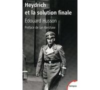 Heydrich et la solution finale Edouard Husson (Auteur), Ian Kershaw (Préface)