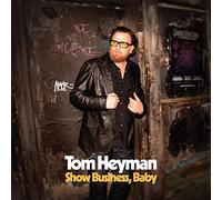 Heyman, Tom - Show Business, Baby